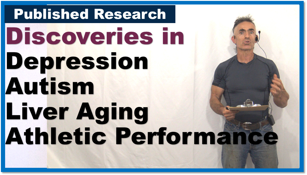 Discoveries in Depression Autism Liver Aging and Athletic Performance