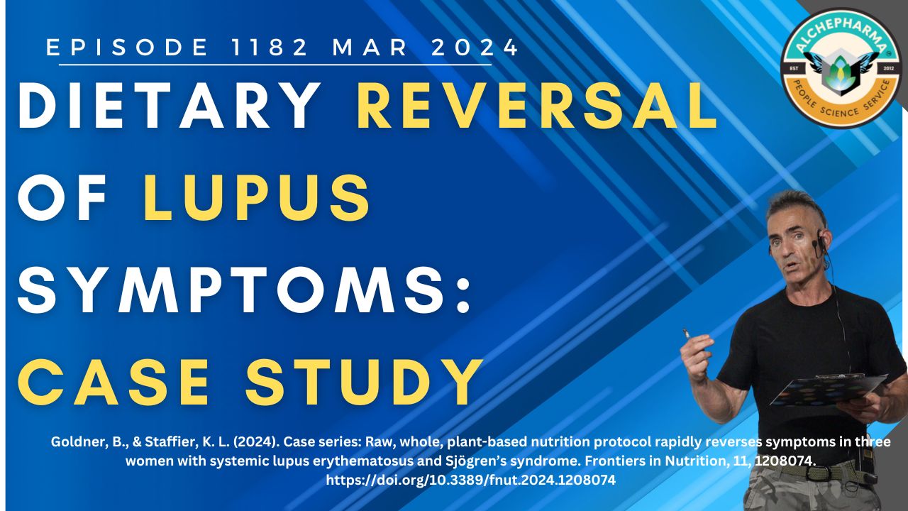 Dietary Reversal of Lupus Symptoms: Case Study Ep.1182 MAR 2024