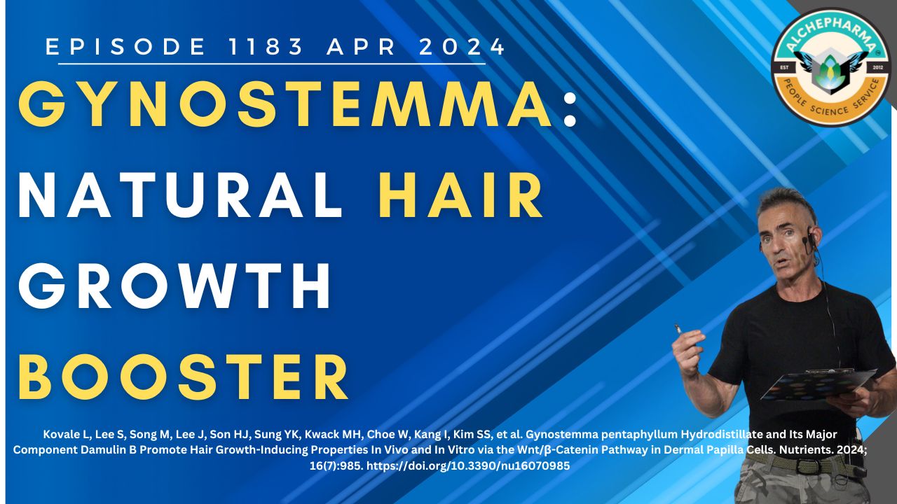 Gynostemma: Natural Hair Growth Booster EP. 1183 APR 2024
