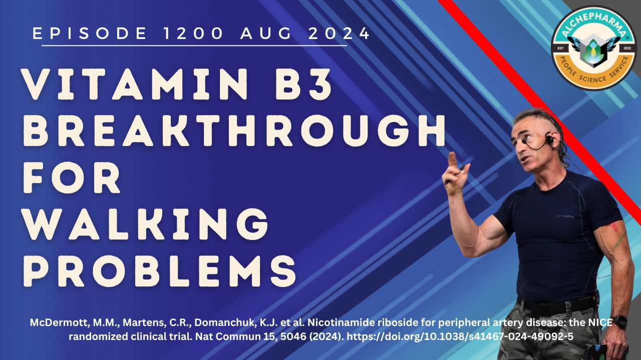 Vitamin B3 Breakthrough for Walking Problems Ep. 1200 AUG 2024