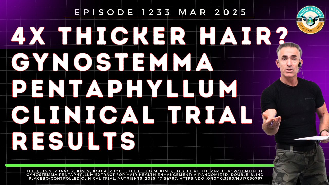 4X Thicker Hair? Gynostemma pentaphyllum Clinical Trial Results Ep. 1233 MAR 2025