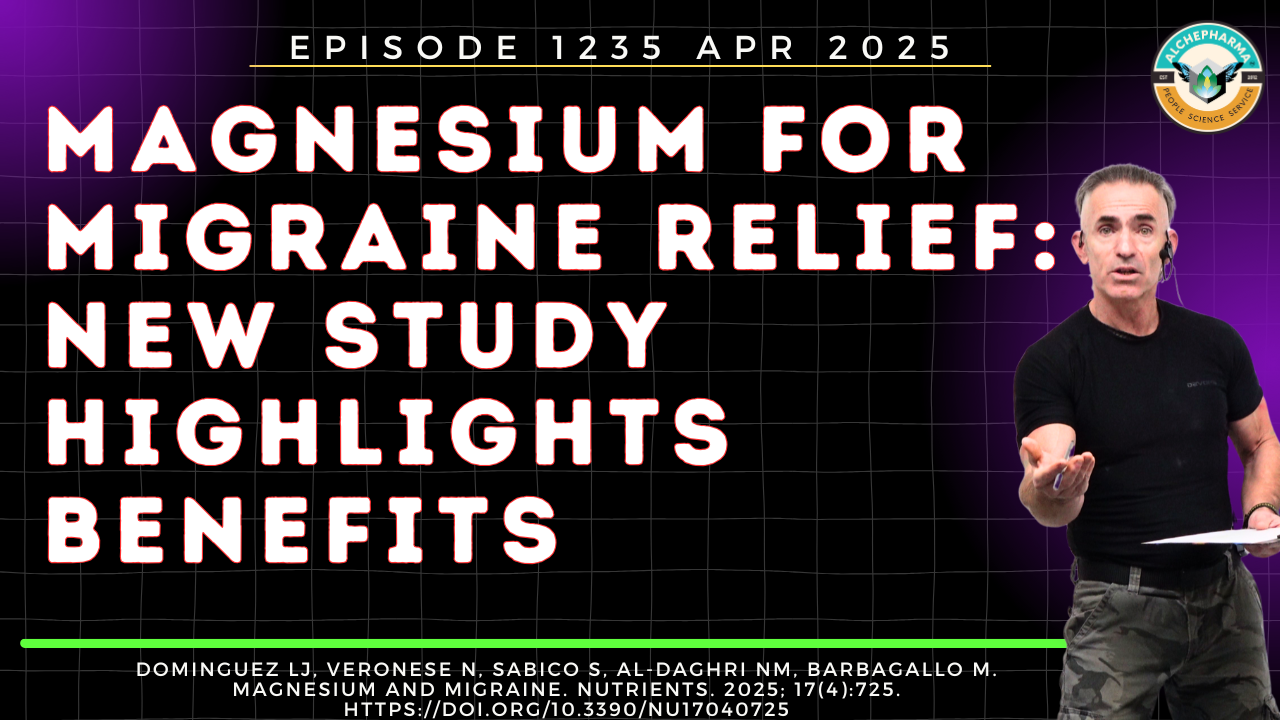 Magnesium for Migraine Relief: New Study Highlights Benefits Ep. 1235 APR 2025